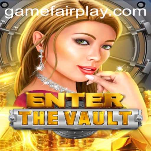 Discover EntertheVault: A Thrilling Adventure of Strategy and FAIRPLAY