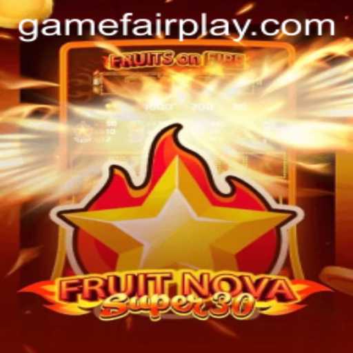 Exploring FruitrNovaSupe30: A Revolutionary Game in the Era of FAIRPLAY